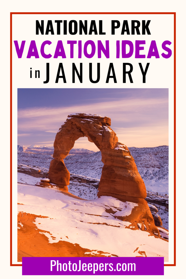 National Park Vacation Ideas in January