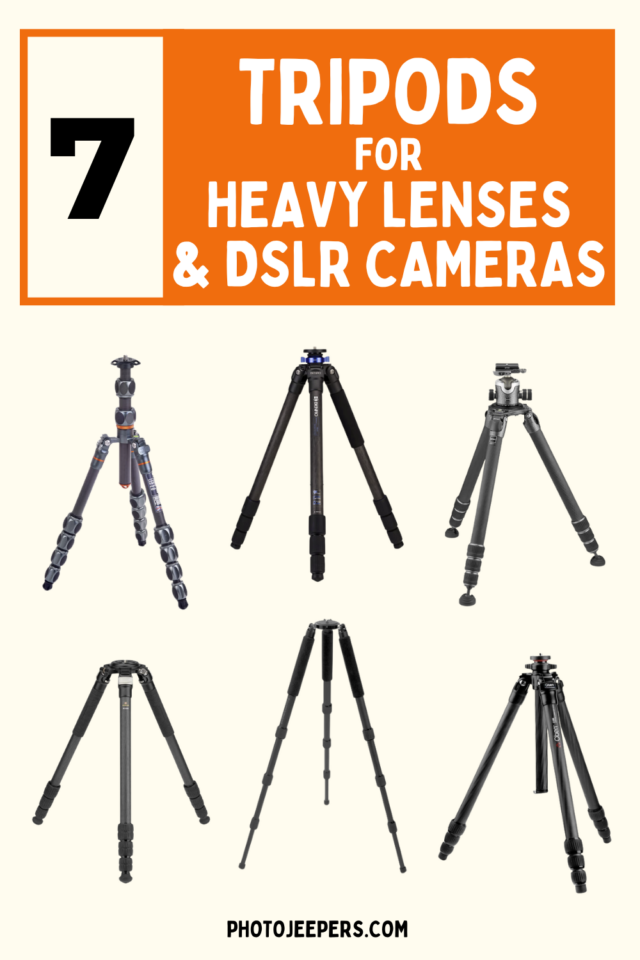 7 tripods for heavy lenses and dslr cameras