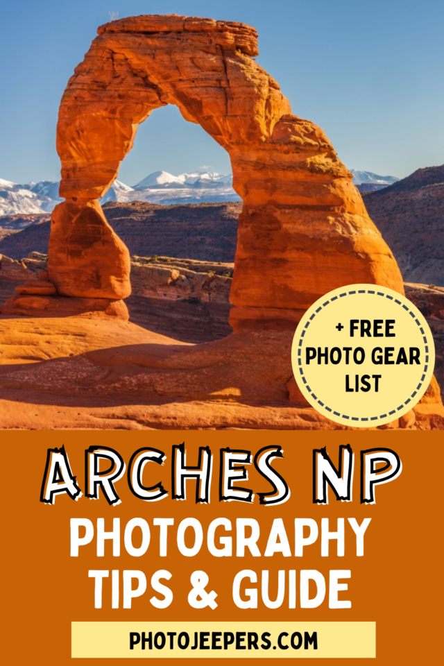 Arches National Park Photography Tips and Guide + Free Camera Gear List