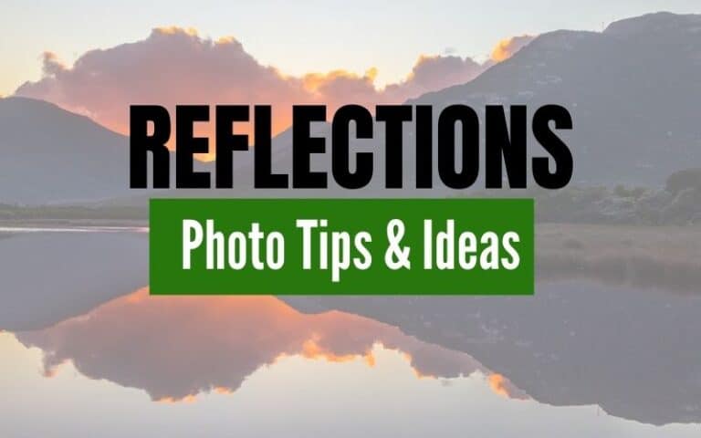 Reflection Photography Ideas and Tips