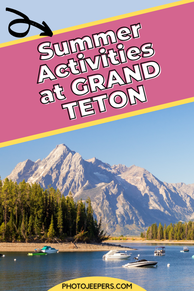 summer activities at grand teton national park