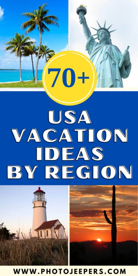 70+ usa vacation ideas by region