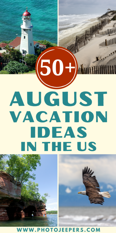 50+ August Vacation Ideas in the US
