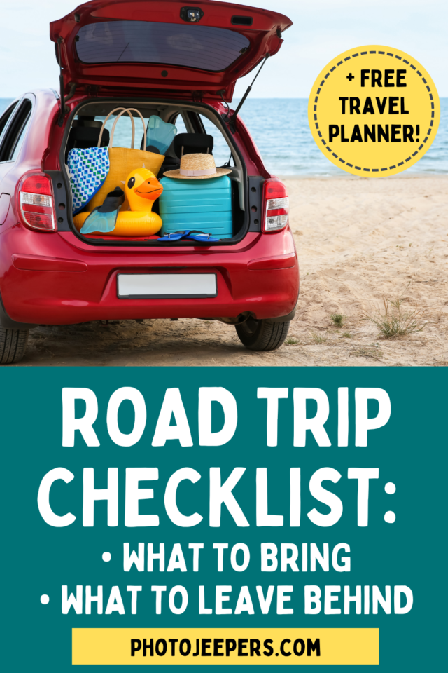 road trip checklist what to bring and what to leave behind