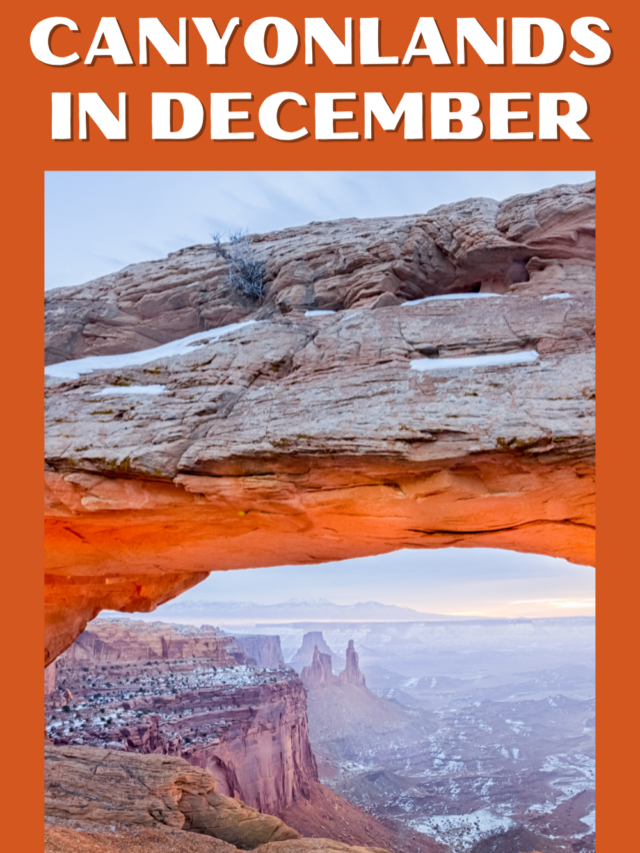 Canyonlands National Park in December  Story
