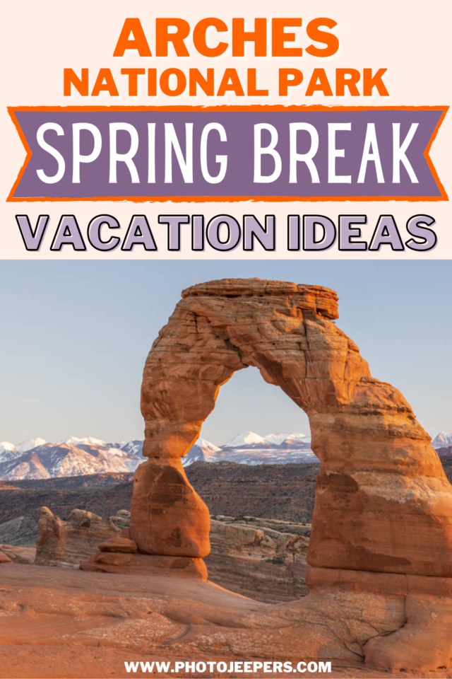 Arches National Park spring break vacation ideas