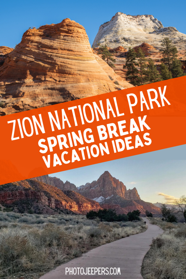 Zion National Park Spring Break Vacation Ideas