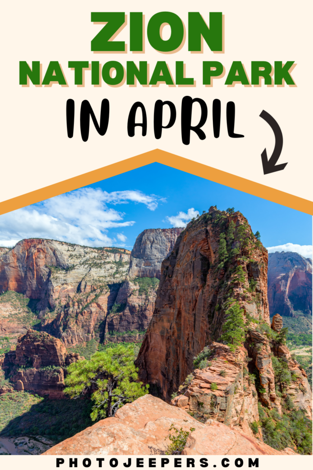 visiting Zion National Park in April
