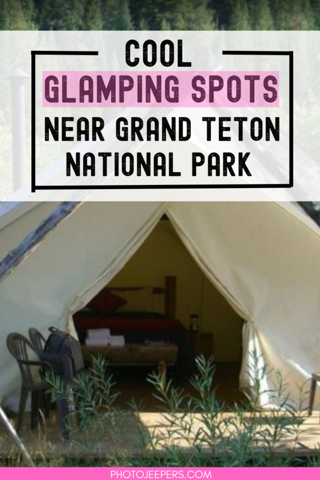 glamping spots near Grand Teton National Park