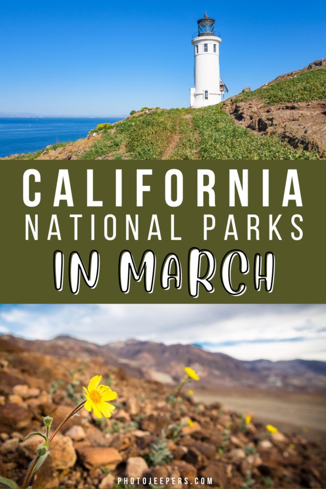 visiting California National Parks in March