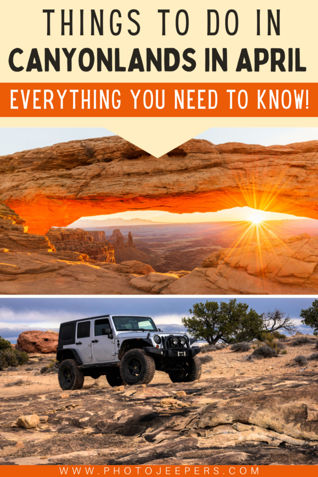 Canyonlands National Park in April list of things to do