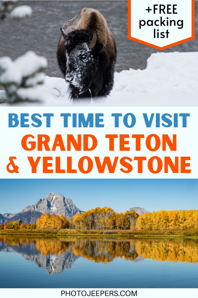best time to visit Grand Teton and Yellowstone National Parks