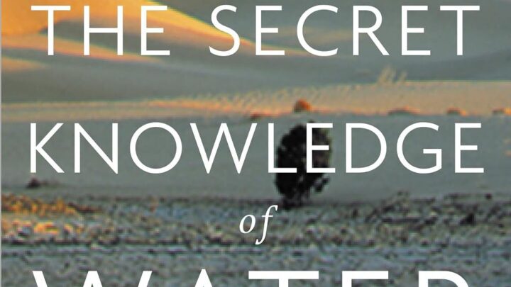 The Secret Knowledge of Water by Craig Childs