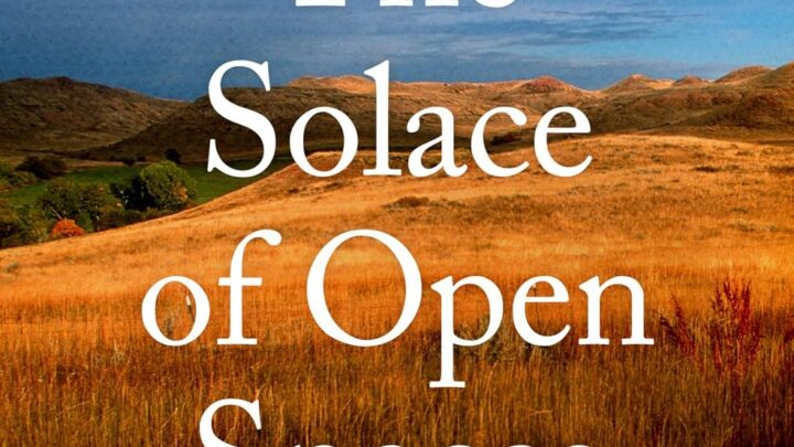 The Solace of Open Spaces by Gretel Ehrlich